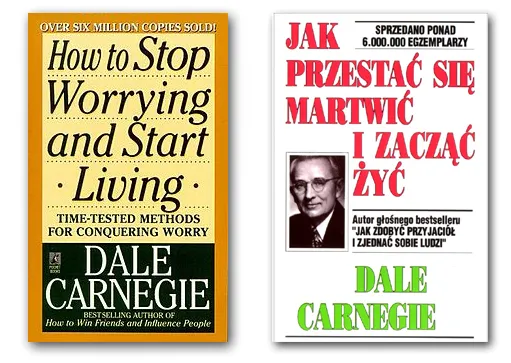 Okładki książki Dale’a Carnegiego: angielskie wydanie „How to Stop Worrying and Start Living” i polskie „Jak przestać się martwić i zacząć żyć”